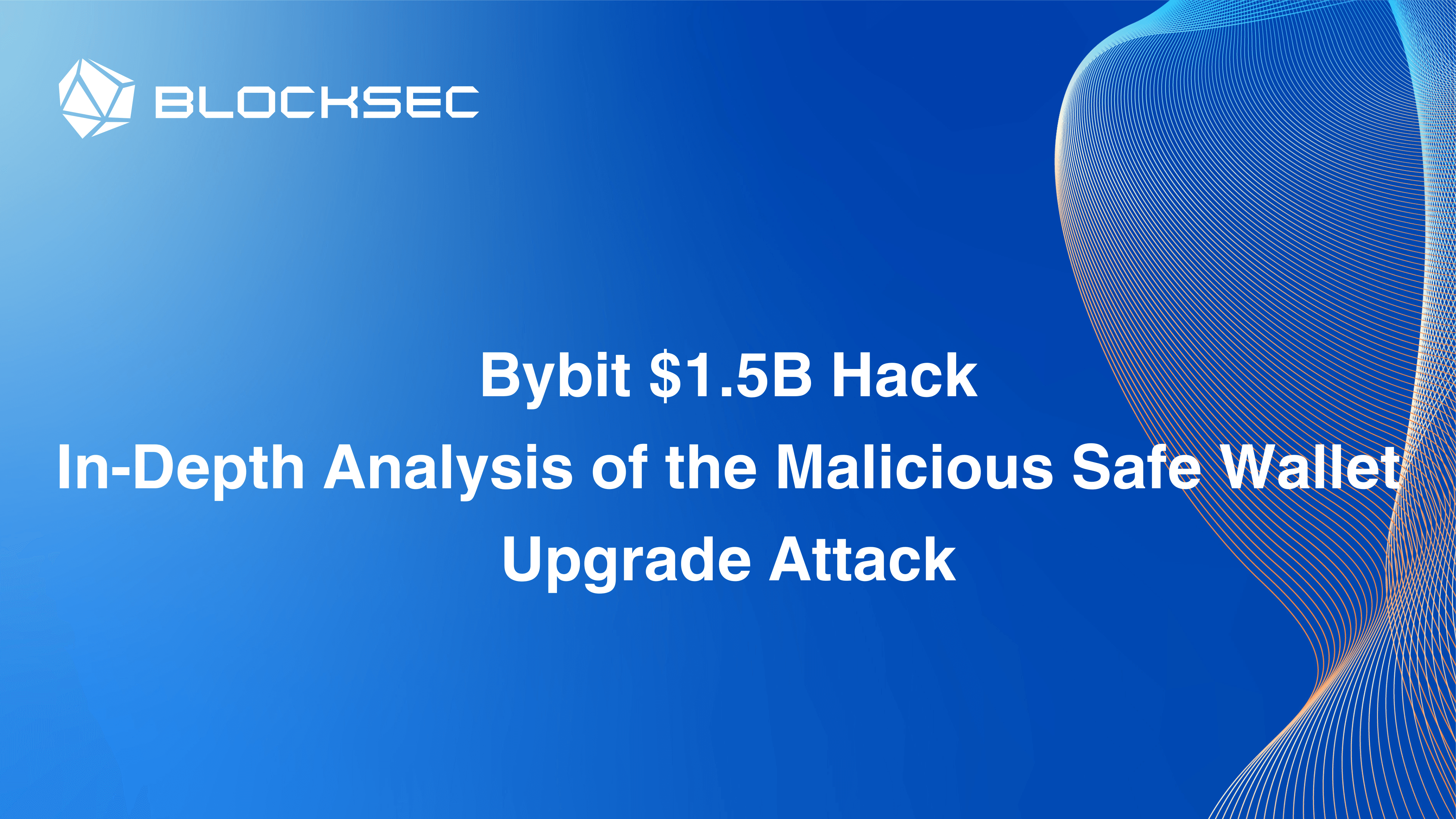 Bybit $1.5B Hack: In-Depth Analysis of the Malicious Safe Wallet Upgrade  Attack - BlockSec Blog