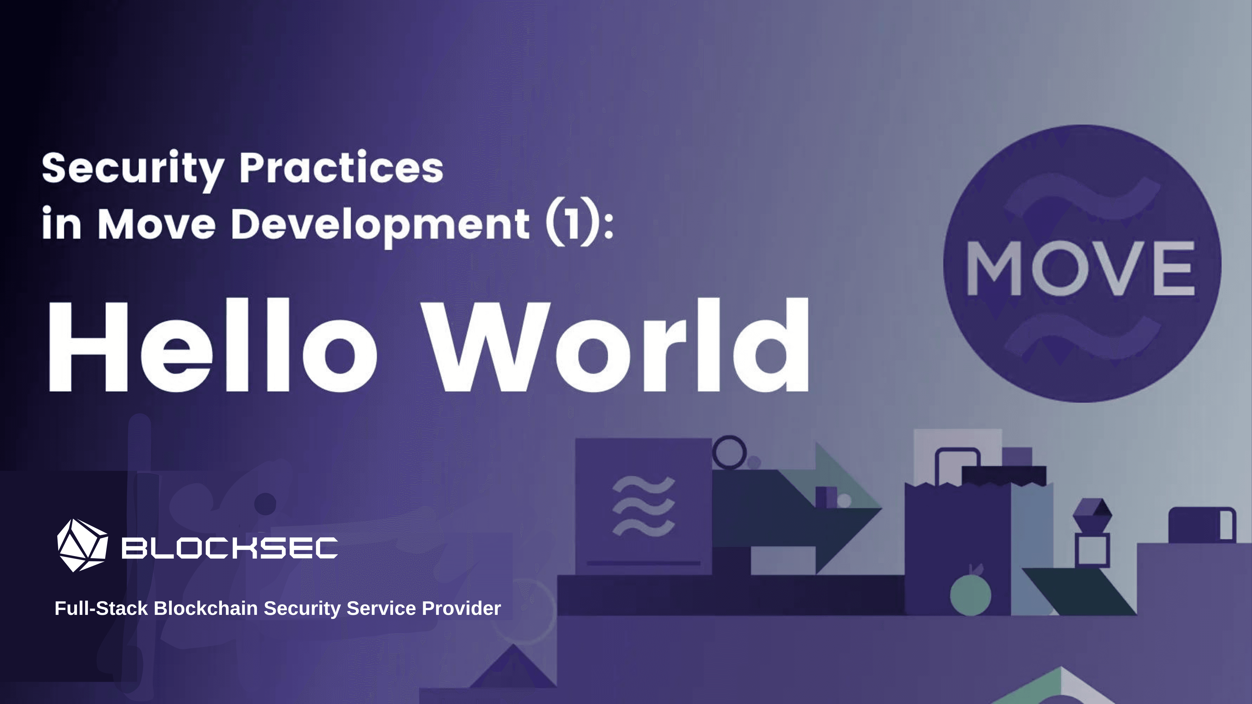 Security Practices in Move Development (1): Hello World - BlockSec Blog