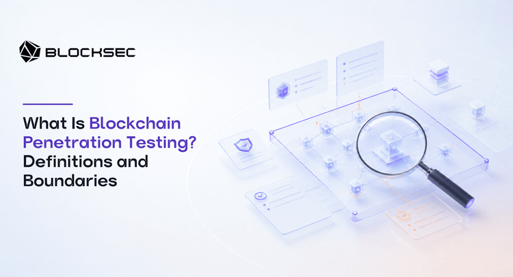 What Is Blockchain Penetration Testing? Definitions and Boundaries
