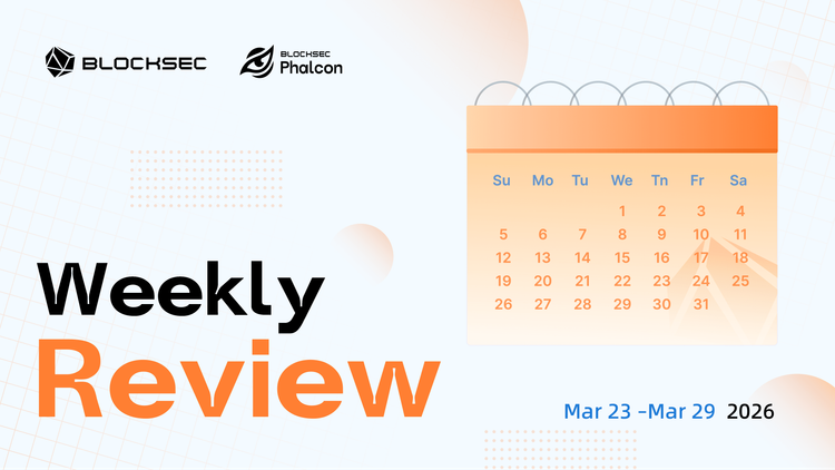 Weekly Web3 Security Incident Roundup | Mar 23 – Mar 29, 2026