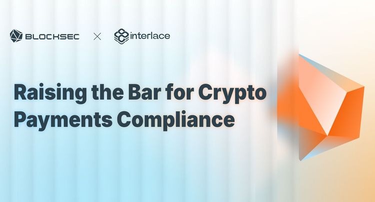 Interlace Boosts Crypto Payment Compliance with BlockSec