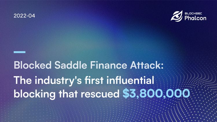 Blocked Saddle Finance Attack: Industry's First Influential Blocking to Rescue $3,800,000