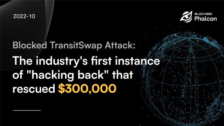 Blocked TransitSwap Attack: Industry's First "Hacking Back" to Rescue $300,000