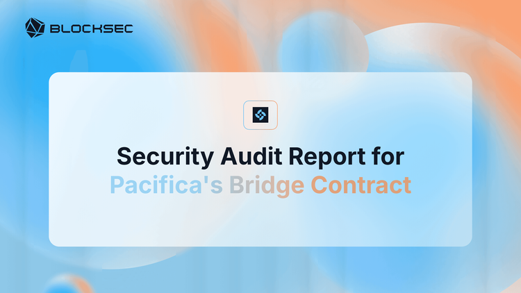 Security Audit Report for Pacifica's Bridge Contract