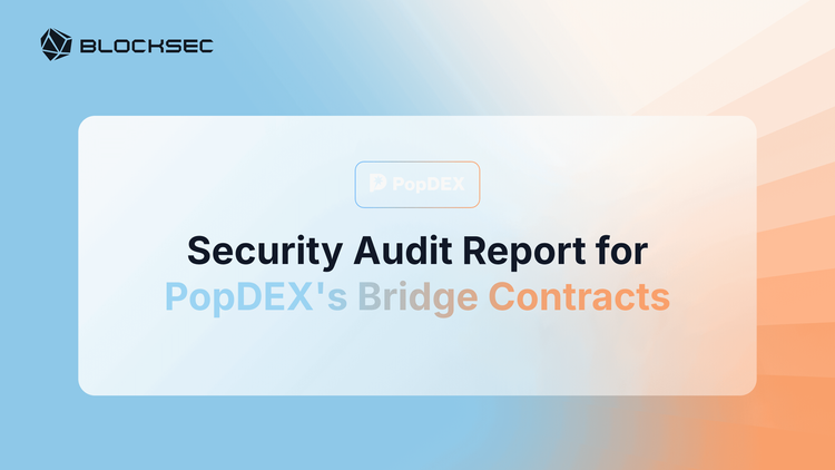 Security Audit Report for PopDEX's Bridge Contracts