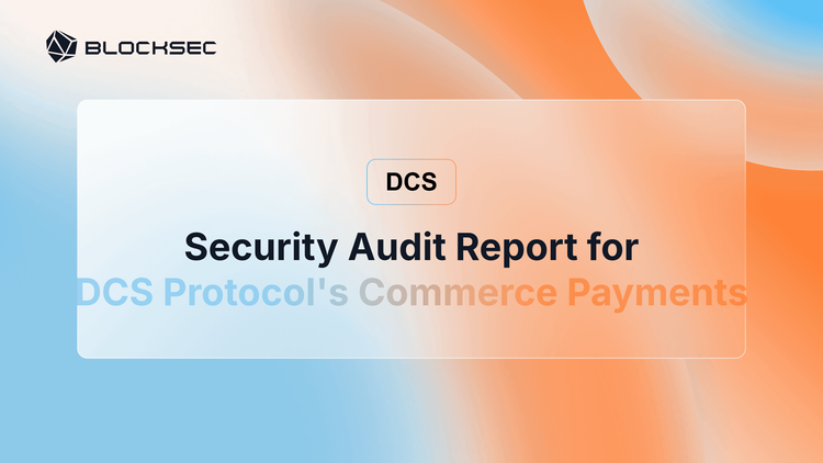Security Audit Report for DCS Protocol's Commerce Payments