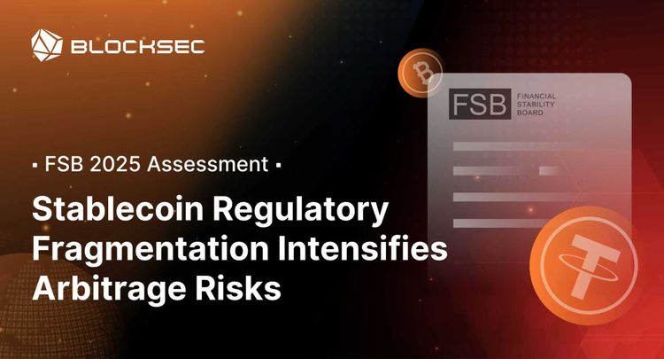 FSB 2025 Assessment: Stablecoin Regulatory Fragmentation Intensifies Arbitrage Risks