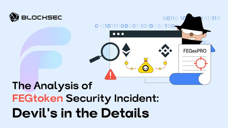 The Analysis of FEGtoken Security Incident: Devil’s in the Details