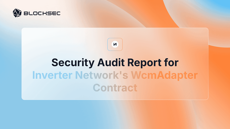Security Audit Report for Inverter Network's WcmAdapter Contract