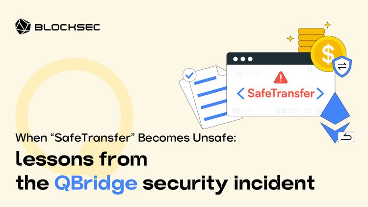 When “SafeTransfer” Becomes Unsafe: lessons from the QBridge security incident