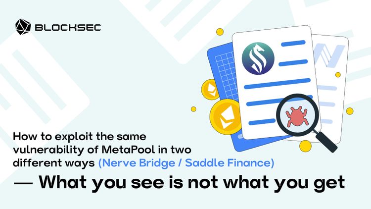 How to exploit the same vulnerability of MetaPool in two different ways (Nerve Bridge / Saddle Finance) — What you see is not what you get