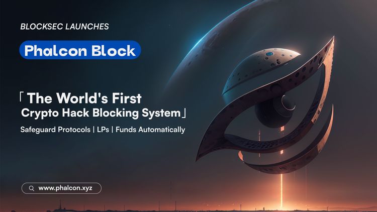BlockSec Launches Phalcon Block: The World's First Crypto Hack Blocking System for Web3 Security
