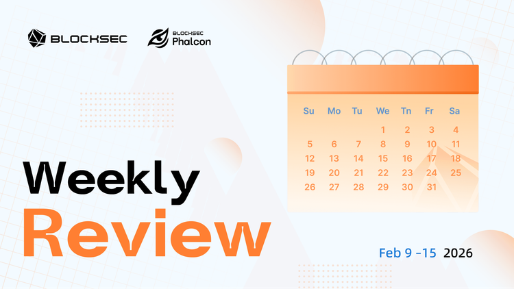 Weekly Web3 Security Incident Roundup | Feb 9 – Feb 15, 2026