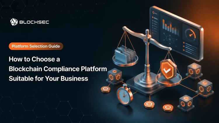 How to Choose a Blockchain Compliance Platform Suitable for Your Business