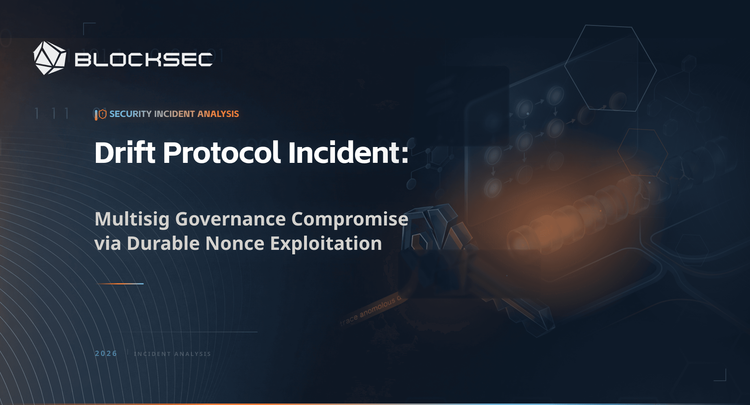 Drift Protocol Incident: Multisig Governance Compromise via Durable Nonce Exploitation