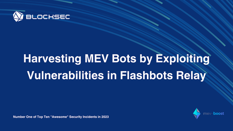 #1: Harvesting MEV Bots by Exploiting Vulnerabilities in Flashbots Relay