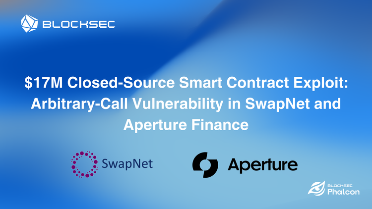 $17M Closed-Source Smart Contract Exploit: Arbitrary-Call Vulnerability in SwapNet and Aperture Finance